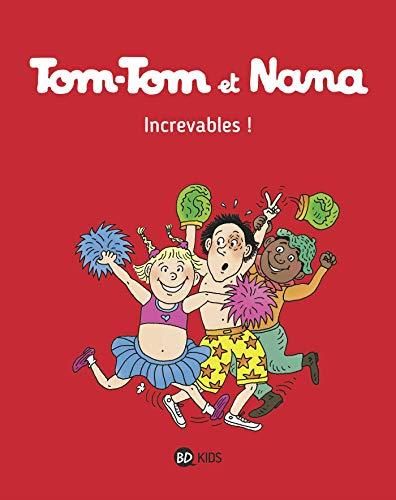 Increvables - Tom Tom et Nana - Tome 34