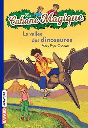 La Vallée des dinosaures - La cabane magique - Tome 1