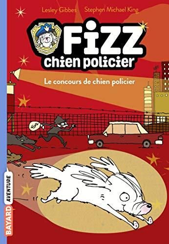 Le Concours de chien policier - Fizz chien policier - Tome 1