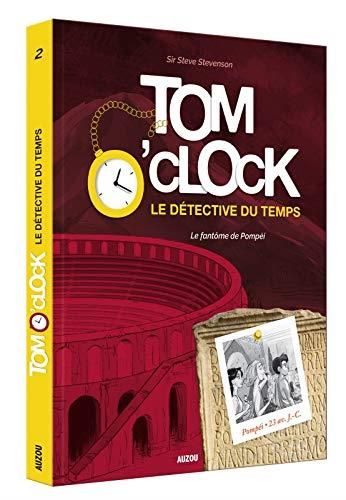 Le Fantôme de Pompéi Tom O'clock Le détective du temps tome 2