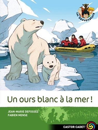 Les Sauvenature Volume 9, Un ours blanc à la mer !