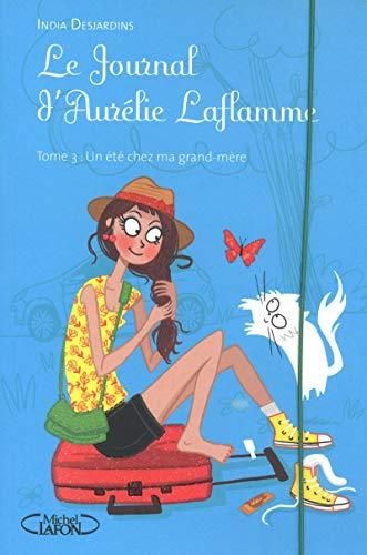 Un été chez ma grand-mère- Le journal d'Aurélie Laflamme - Tome 3