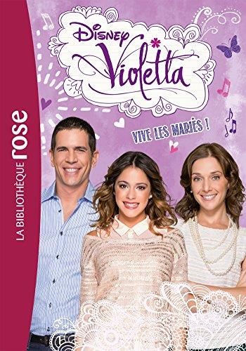Violetta 15 - Vive les mariés !